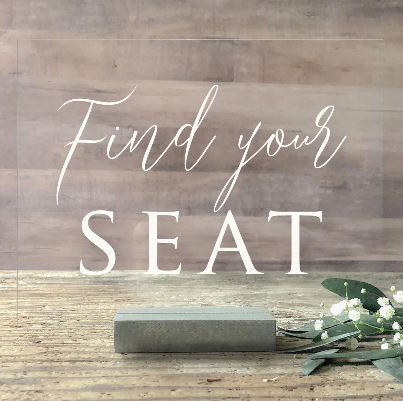 Find Your Seat Acrylic Sign | Wedding Decor | SCC-75 - SCC Signs