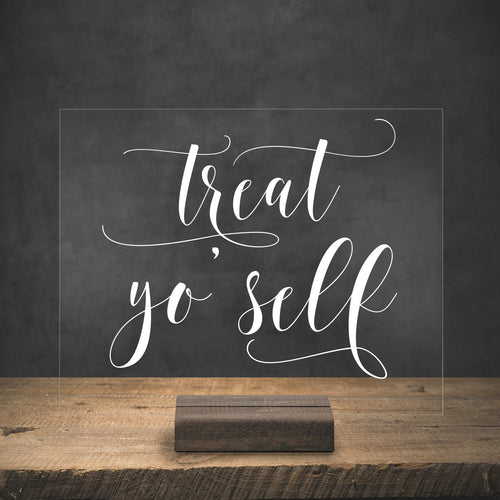 Treat Yo Self Acrylic Sign | Lucite Favors Sign | Wedding Treat Sign | AS-30 - SCC Signs