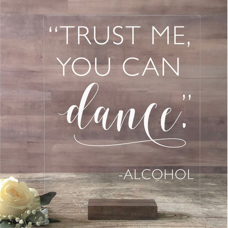 Trust Me You Can Dance Acrylic | Lucite Sign | Wedding Decor | AS-18 - SCC Signs
