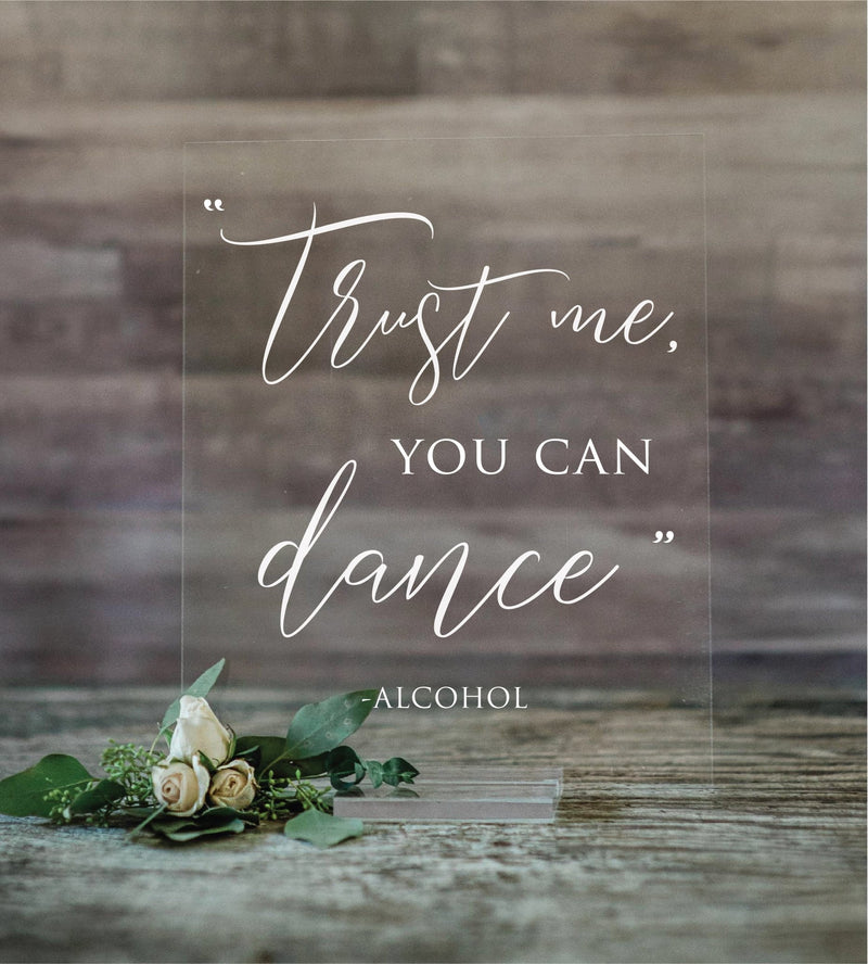 Trust Me You Can Dance Acrylic | Lucite Sign with Stand | Wedding Decor | SCC-173 - SCC Signs