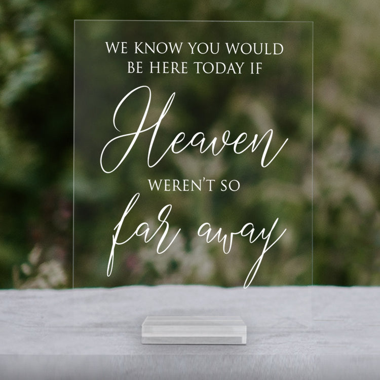 We Know You Would Be Here Today if Heaven Weren't So Far Away Acrylic Sign | Lucite In Loving Memory Sign | Wedding Decor | SCC-212 - SCC Signs